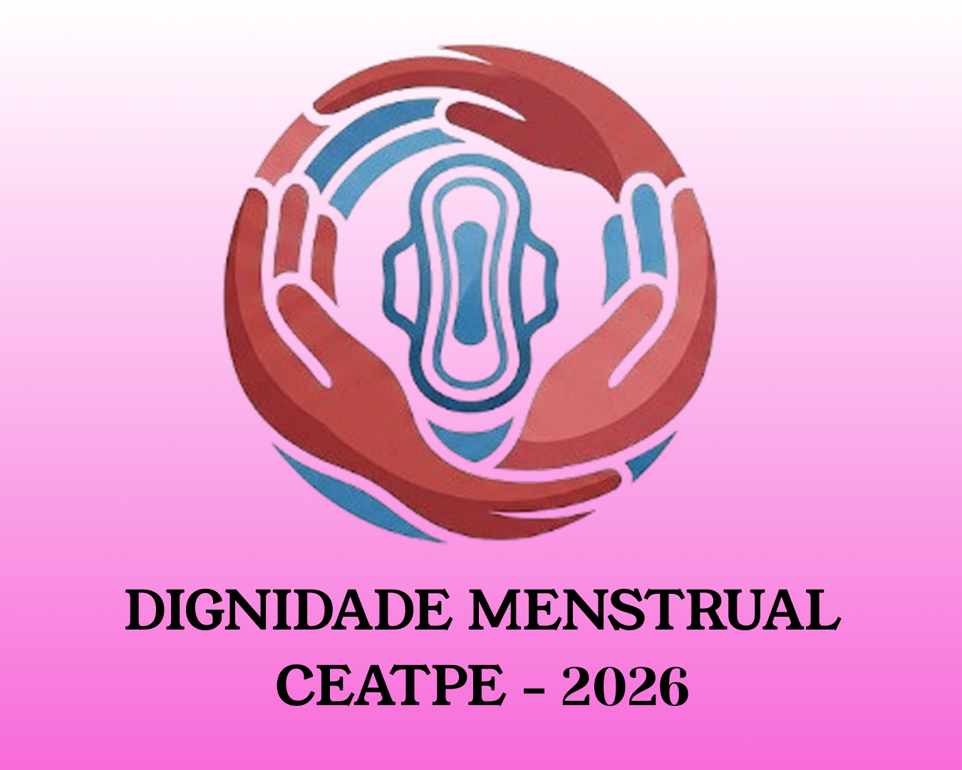 DIGNIDADE MENSTRUAL CEATPE 2026